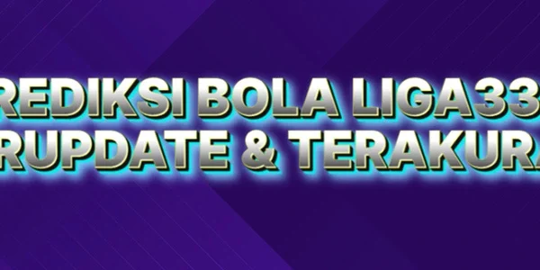 Prediksi Bola LIGA335 Terupdate & Akurat di LIGA335